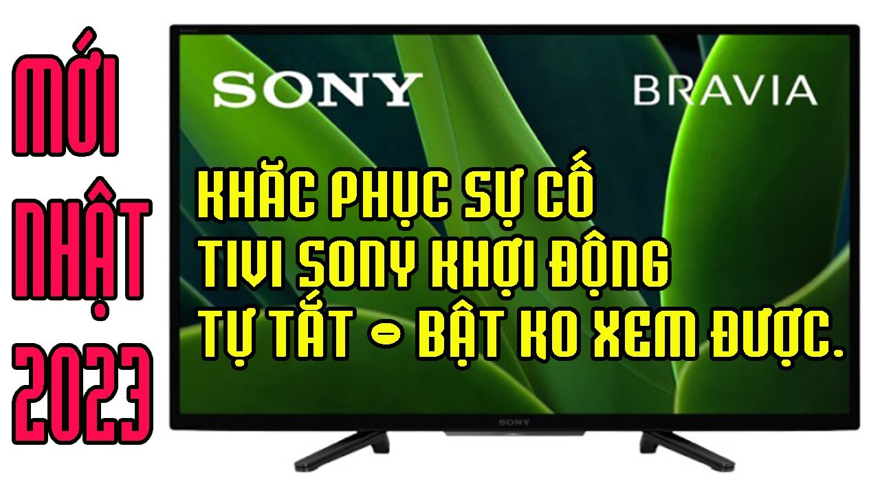 tivi sony tự khởi động lại liên tục