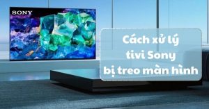 Tivi Sony bị treo không điều khiển được